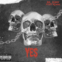 BR Jerry - Yes (feat. KJ400)