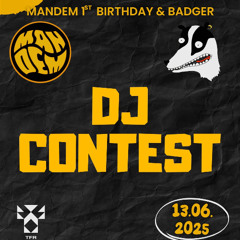 DJ Contest - Badger [UK] on MANDEM 1st BIRTHDAY 13.06.2025 - Łagodnie Uśmiechnięty