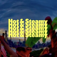 Hot and Steamy