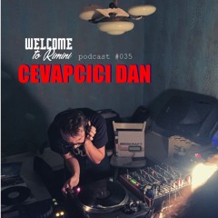 Welcome To Rimini Podcast 035 - Cevapcici Dan
