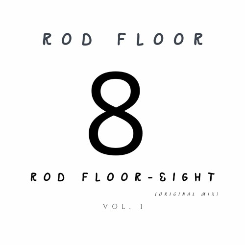 Rod Floor -Eight(Original mix)