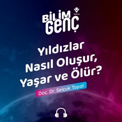 124- Yıldızlar Nasıl Oluşur, Yaşar ve Ölür?