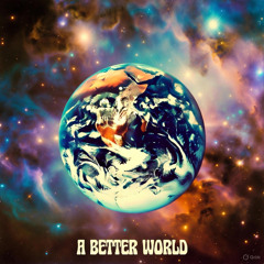 A better World