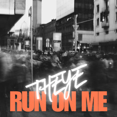 Run On Me
