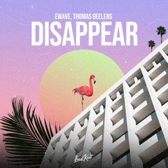 EWAVE, Thomas Geelens  - Disappear