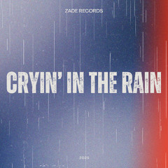 CRYIN' IN THE RAIN