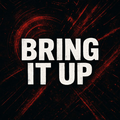 Bring it up