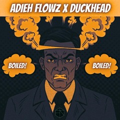 Adieh Flowz, Duckhead - Boiled