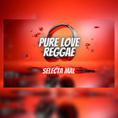 Pure Love Reggae - Selecta Mal⚡️🇧🇸