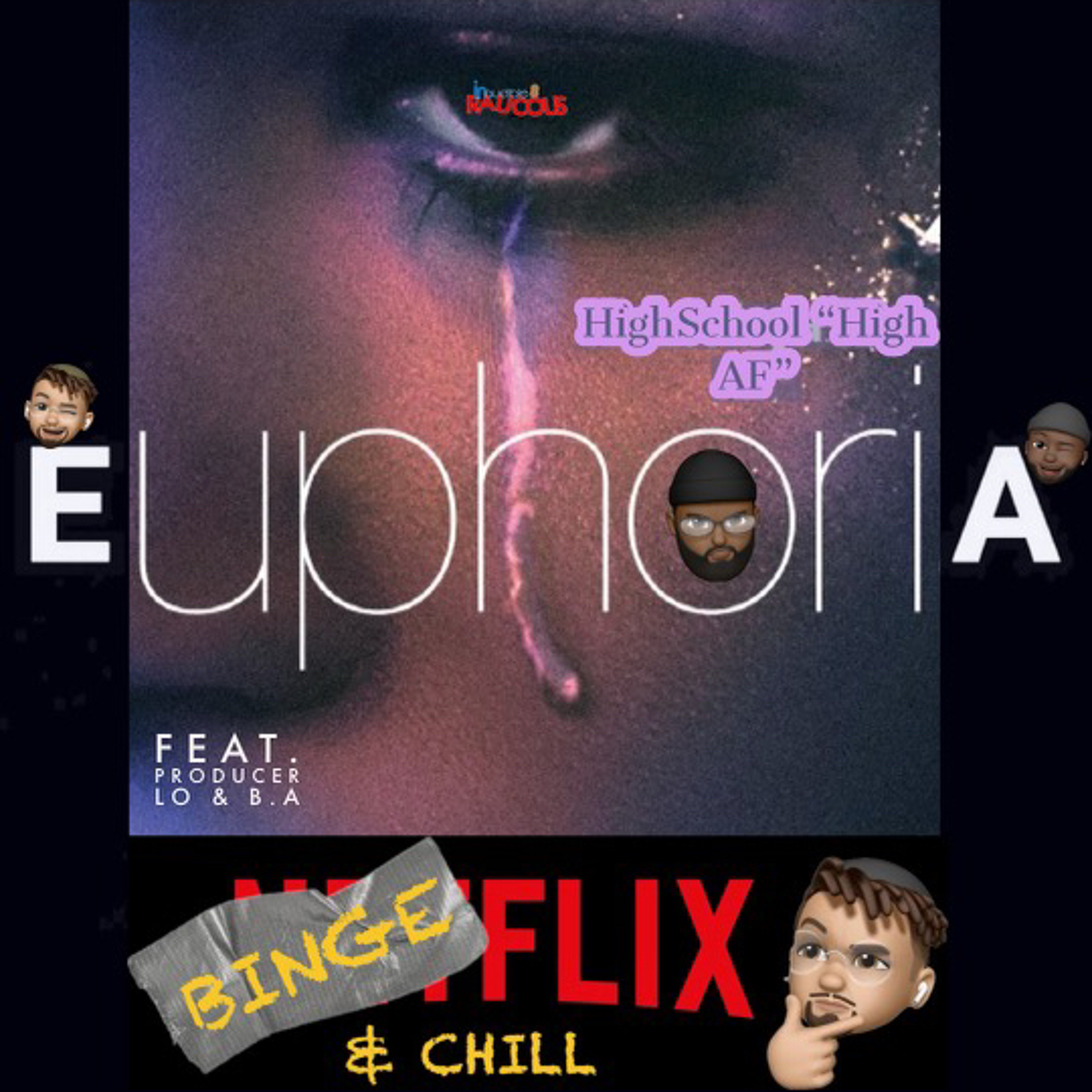 IR Presents: BingeFlix And Chill With E Ray: High School "High AF" (Euphoria) episode artwork