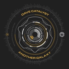 Dave Catalyst - Another Galaxy (DIGITAL - Bandcamp Exclusive)