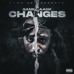 Gank Gaank - Changes(Remix) Ft Tupac