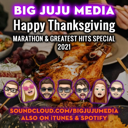 SHOW #889 - 2021 Thanksgiving Day Marathon & Greatest Hits SPECIAL!