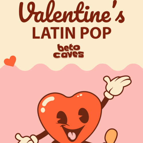 VALENTINES LATIN POP - BETO CAVES