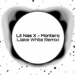 Lil Nas X - MONTERO (Jake White Remix)