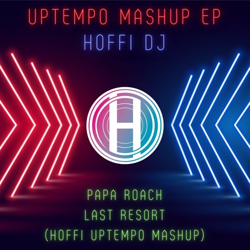 Papa Roach - Last Resort (Hoffi Uptempo Mashup)