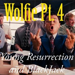 Wolfie Pt.4 (feat. BlackJack)