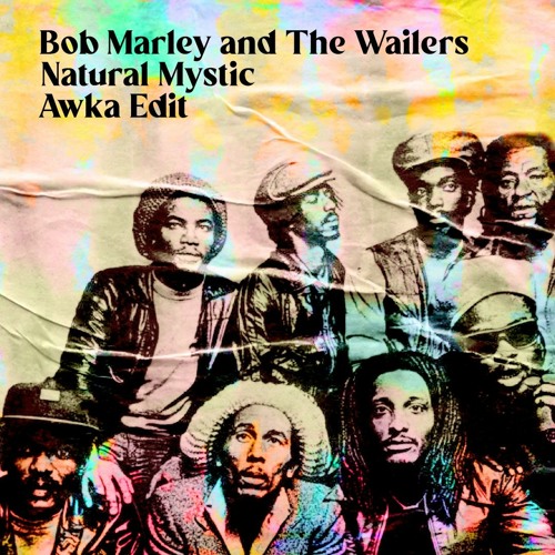 Stream Free DL: Bob Marley & The Wailers - Natural Mystic (Awka Edit) by  ROFD | Listen online for free on SoundCloud