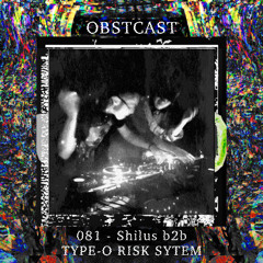 OBSTCAST 081 >>> Shilus b2b TYPE-O RISK SYSTEM [Nov 12, 2025 at OBST]