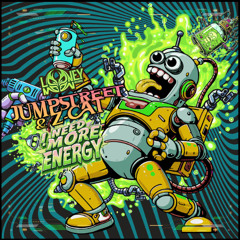 Z-Cat & Jumpstreet  - I Need More Energy