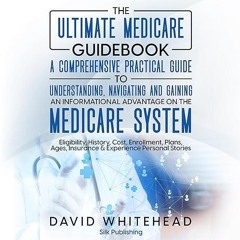 ❤read✔ The Ultimate Medicare Guidebook: A Comprehensive Practical Guide to