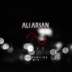 Ali Arsan - Quarantine Mix