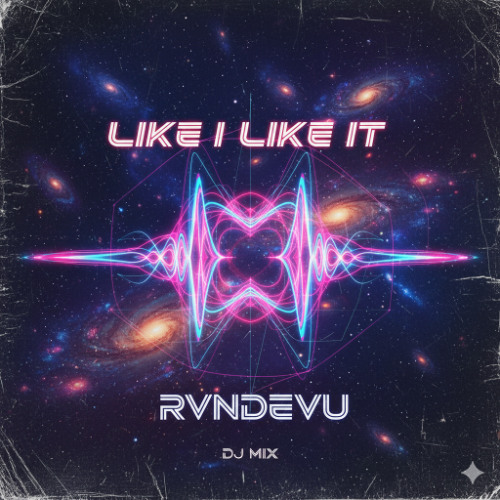 Mau P vs. Devault - Like I Like It vs. Feels Like Us (RVNDEVU Mashup)