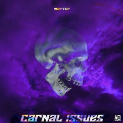 CARNAL ISSUES (AY YO TRIP RELEASE)