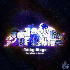 Bossfight - Milky Ways (EvryFlare Remix) [FREE DOWNLOAD]