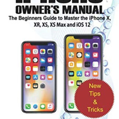 [VIEW] EBOOK 📑 iPHONE OWNER’S MANUAL: The Beginners Guide To Master iPhone X, XR, XS