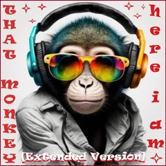 That Monkey - Here I Am [Extended Version]