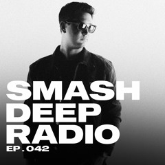 Ale Mora presents Smash Deep Radio ep. 042