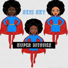 Sexi Sky- Super Bitches