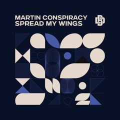 Martin Conspiracy - Spread My Wings