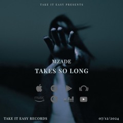Mzade - Takes So Long (Original Mix)