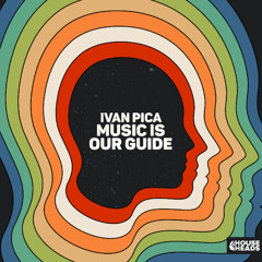 Ivan Pica - Music Is Our Guide
