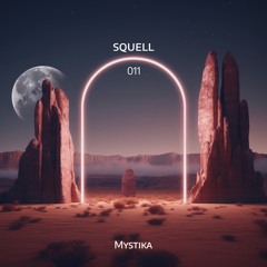 Mystika 011 w/ Squell (November 2024)