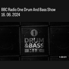 16.06.24 BBC Radio One Drum And Bass Show