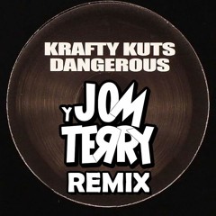 Krafty Kuts - Dangerous (Jom Y Terry ReFix) DOWNLOAD IN BUY