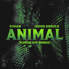 R3HAB, Jason Derulo - Animal (R3HAB VIP Remix)