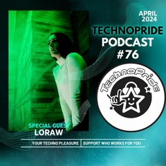 LORAW @ TechnoPride Podcast - April 2024 #76