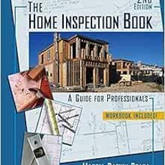 READ EPUB KINDLE PDF EBOOK The Home Inspection Book: A Guide for Professionals by Marcia Darvin Spad