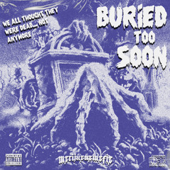 BURIED TOO SOON (FULL EP)