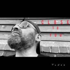Close To You