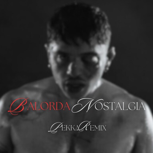 OLLY - Balorda Nostalgia (Pekka Edit) Extended