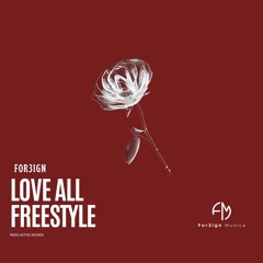 For3ign Love All Freestyle