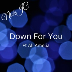 NickJC Down For You Ft Ali Amelia