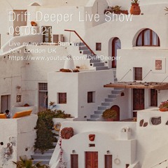 Drift Deeper Live Show 184 - 09.05.21