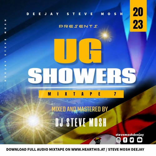 UG Showers Mix 7 Mixed & Mastered By Dj Steve Mosh ft Latest Ugandan Hits 2023