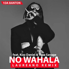 1da Banton Ft. Kizz Daniel & Tiwa Savage- No Wahala (Laureano Remix)